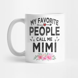 mimi my favorite people call me mimi Mug